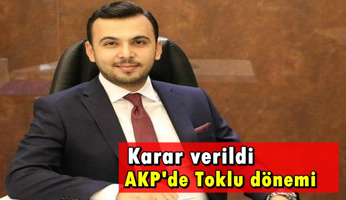 AK Parti'de Toklu başkan