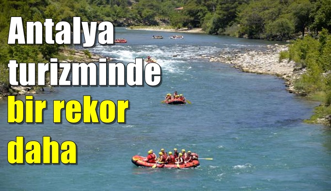 Antalya turizminde bir rekor daha
