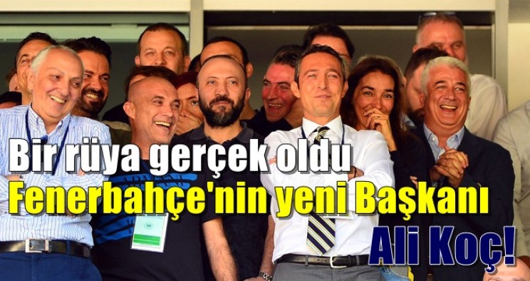 Fenerbahçe'ye güneş doğdu! Yeni Başkan Ali Koç!
