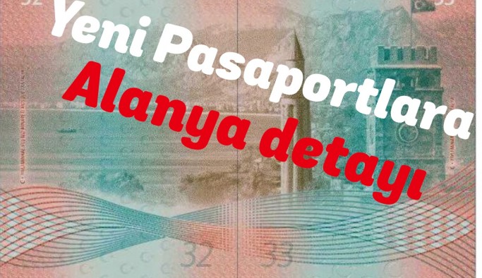 Yeni Pasaportlara Alanya detayı