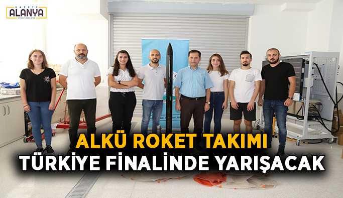 ALKÜ Roket Takımı Türkiye Finalinde yarışacak