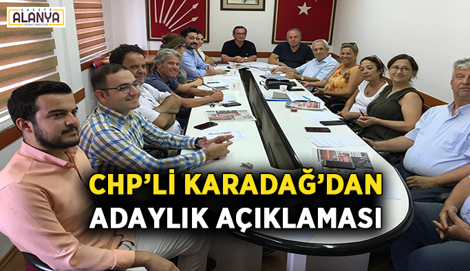 CHP’li Karadağ’dan adaylık açıklaması
