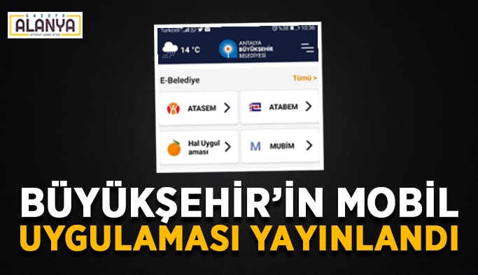 Büyükşehir’in mobil uygulaması yayınlandı