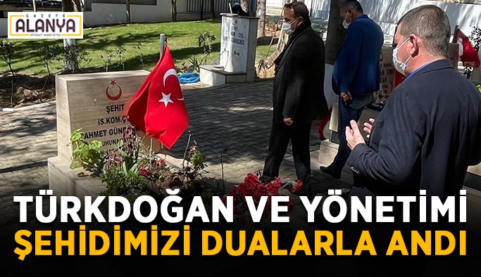 Başkan Türkdoğan ve yönetimi şehidimizi dualarla andı