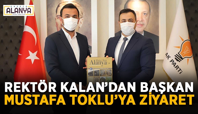 Rektör Kalan’dan Başkan Mustafa Toklu’ya ziyaret