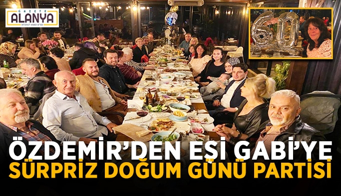 Özdemir’den eşi Gabi’ye sürpriz doğum günü partisi