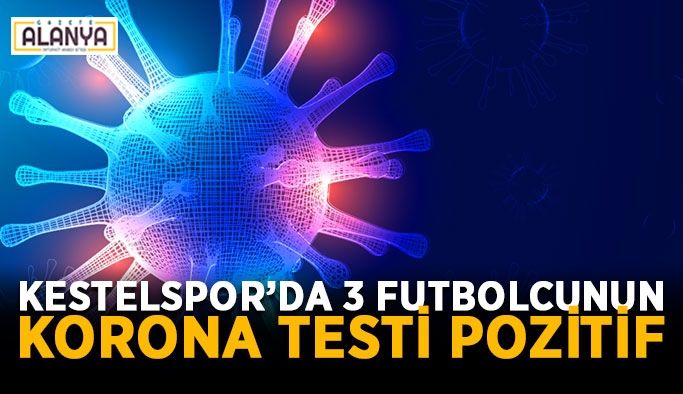 Kestelspor’da 3 futbolcunun korona testi pozitif