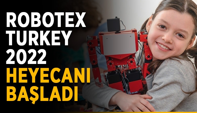 Robotex Turkey 2022 heyecanı başladı