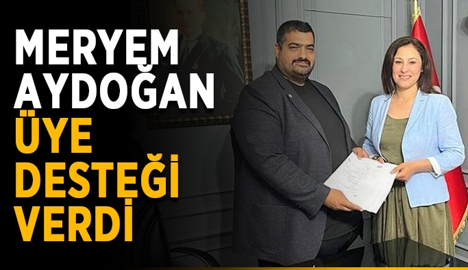 Meryem Aydoğan, üye desteği verdi