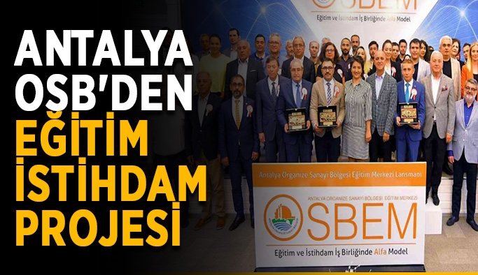 Antalya OSB'den Eğitim-İstihdam Projesi