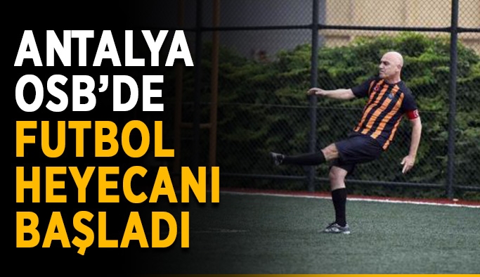 Antalya OSB’de futbol heyecanı başladı