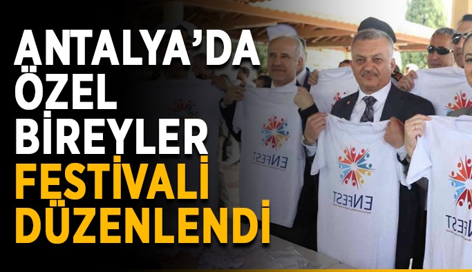 Antalya’da özel bireyler festivali düzenlendi