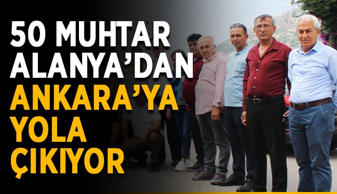 50 muhtar Alanya’dan Ankara’ya gidiyor