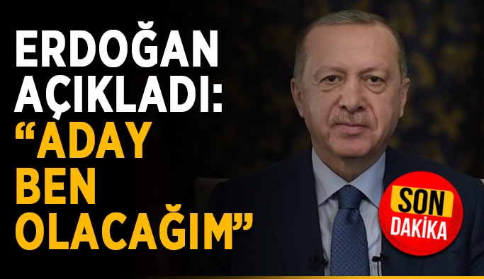 Cumhurbaşkanı Erdoğan adaylığını açıkladı