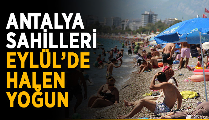 Antalya sahilleri Eylül’de halen yoğun