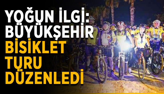 Yoğun ilgi: Büyükşehir bisiklet turu düzenledi