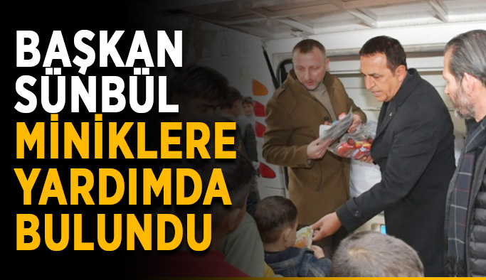 Başkan Sünbül, miniklere yardımda bulundu