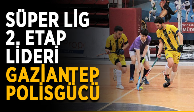 Süper Lig 2. Etap lideri Gaziantep Polisgücü