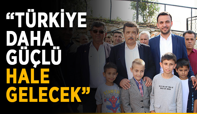 Toklu: “Türkiye daha güçlü hale gelecek”