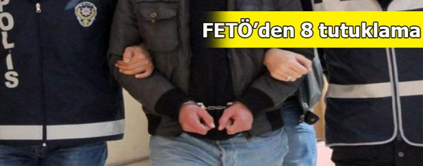 FETÖ/PDY operasyonuna 8 tutuklama